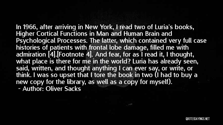 Oliver Sacks Quotes: In 1966, After Arriving In New York, I Read Two Of Luria's Books, Higher Cortical Functions In Man And Human