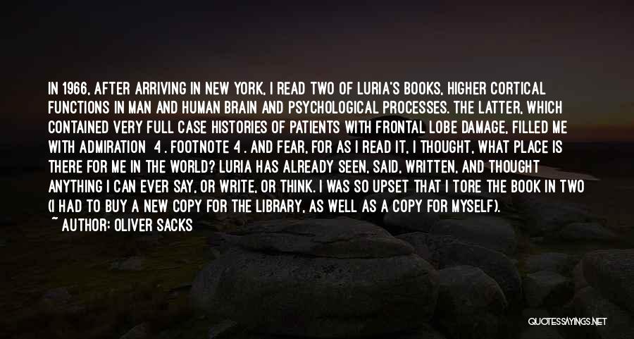 Oliver Sacks Quotes: In 1966, After Arriving In New York, I Read Two Of Luria's Books, Higher Cortical Functions In Man And Human