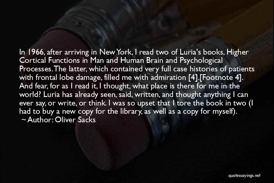 Oliver Sacks Quotes: In 1966, After Arriving In New York, I Read Two Of Luria's Books, Higher Cortical Functions In Man And Human