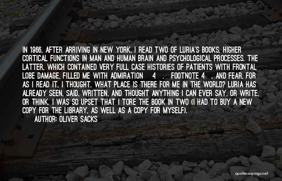 Oliver Sacks Quotes: In 1966, After Arriving In New York, I Read Two Of Luria's Books, Higher Cortical Functions In Man And Human