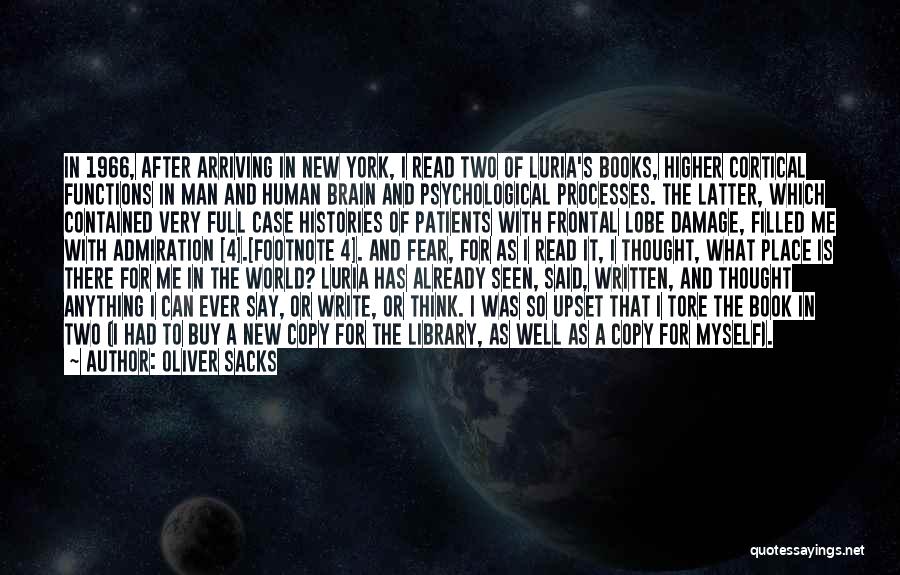 Oliver Sacks Quotes: In 1966, After Arriving In New York, I Read Two Of Luria's Books, Higher Cortical Functions In Man And Human