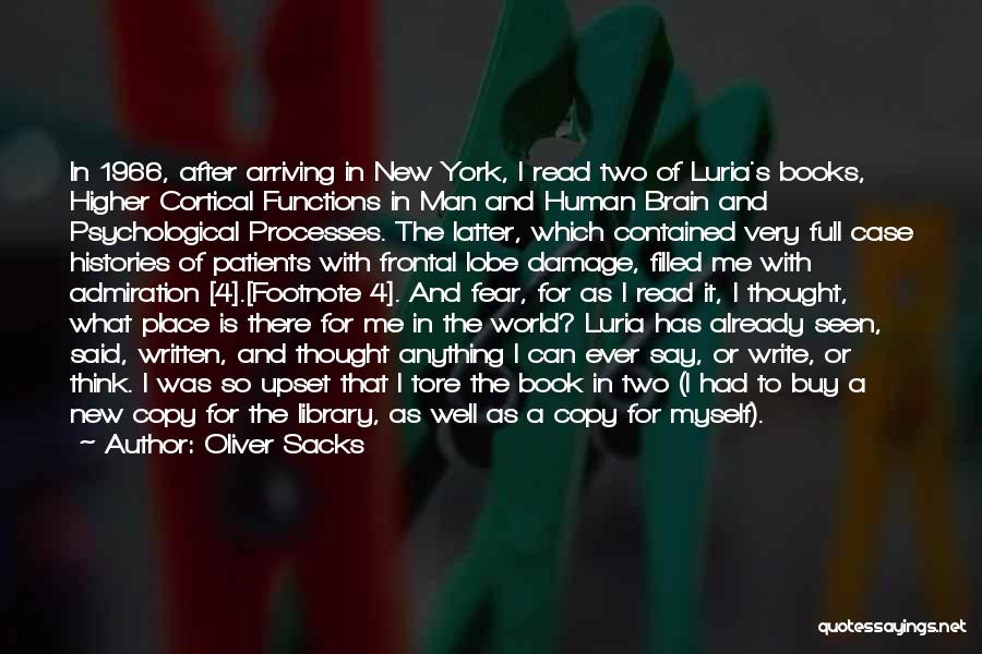 Oliver Sacks Quotes: In 1966, After Arriving In New York, I Read Two Of Luria's Books, Higher Cortical Functions In Man And Human