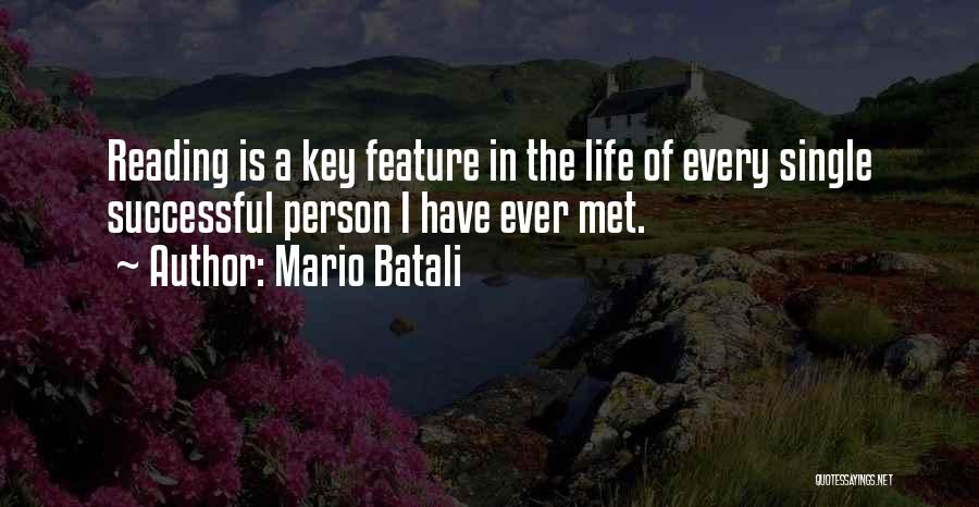 Mario Batali Quotes: Reading Is A Key Feature In The Life Of Every Single Successful Person I Have Ever Met.