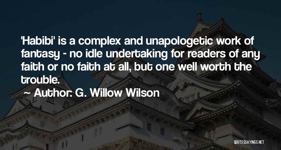 G. Willow Wilson Quotes: 'habibi' Is A Complex And Unapologetic Work Of Fantasy - No Idle Undertaking For Readers Of Any Faith Or No