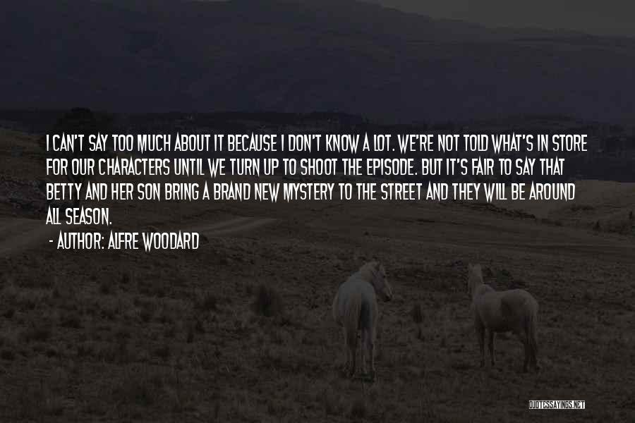Alfre Woodard Quotes: I Can't Say Too Much About It Because I Don't Know A Lot. We're Not Told What's In Store For