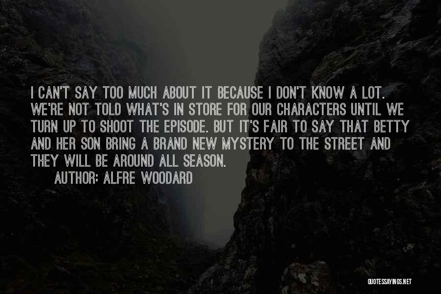 Alfre Woodard Quotes: I Can't Say Too Much About It Because I Don't Know A Lot. We're Not Told What's In Store For