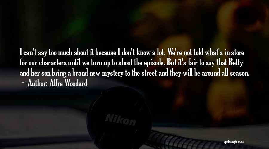 Alfre Woodard Quotes: I Can't Say Too Much About It Because I Don't Know A Lot. We're Not Told What's In Store For