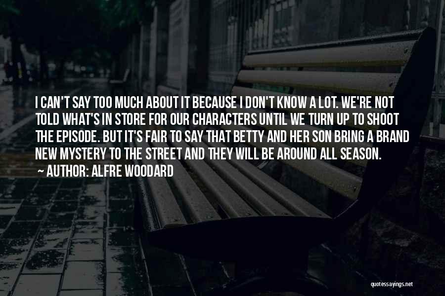 Alfre Woodard Quotes: I Can't Say Too Much About It Because I Don't Know A Lot. We're Not Told What's In Store For