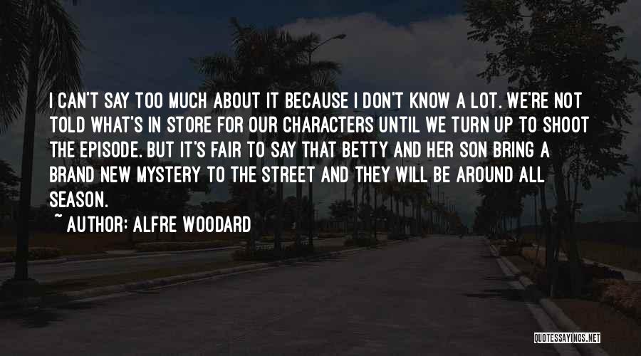 Alfre Woodard Quotes: I Can't Say Too Much About It Because I Don't Know A Lot. We're Not Told What's In Store For