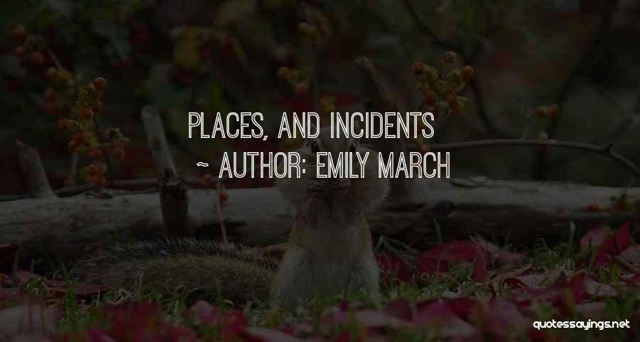 Emily March Quotes: Places, And Incidents