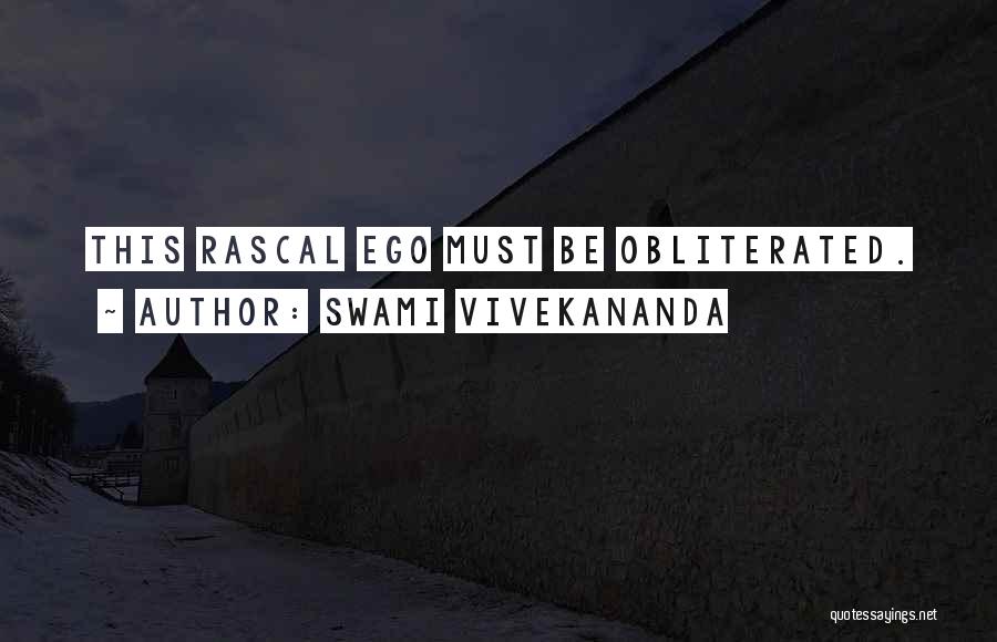 Swami Vivekananda Quotes: This Rascal Ego Must Be Obliterated.