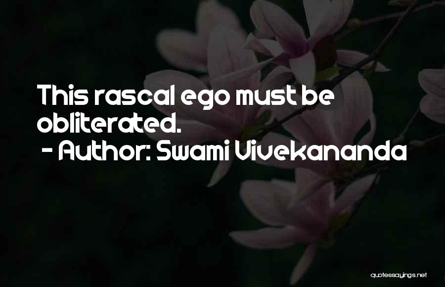 Swami Vivekananda Quotes: This Rascal Ego Must Be Obliterated.