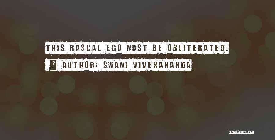 Swami Vivekananda Quotes: This Rascal Ego Must Be Obliterated.