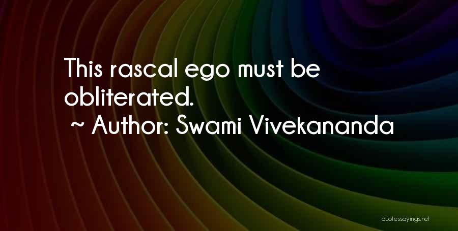 Swami Vivekananda Quotes: This Rascal Ego Must Be Obliterated.