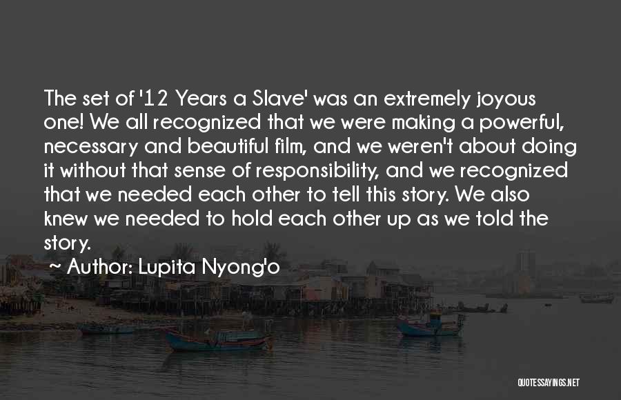 Lupita Nyong'o Quotes: The Set Of '12 Years A Slave' Was An Extremely Joyous One! We All Recognized That We Were Making A