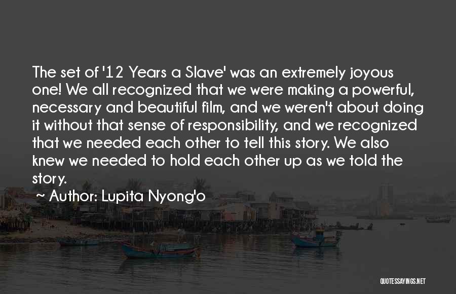 Lupita Nyong'o Quotes: The Set Of '12 Years A Slave' Was An Extremely Joyous One! We All Recognized That We Were Making A