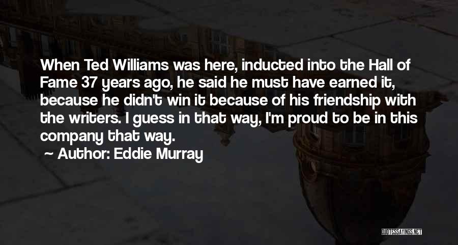 37 Friendship Quotes By Eddie Murray