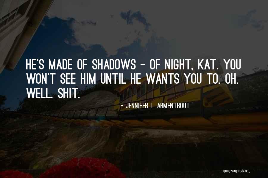 37000 Quotes By Jennifer L. Armentrout 37000 Quotes By Jennifer L. Armentrout