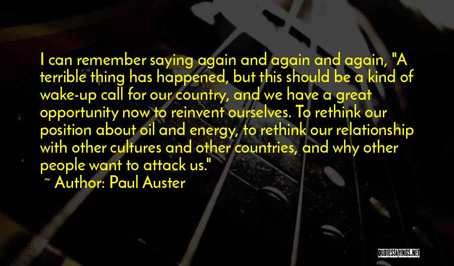 Paul Auster Quotes: I Can Remember Saying Again And Again And Again, A Terrible Thing Has Happened, But This Should Be A Kind