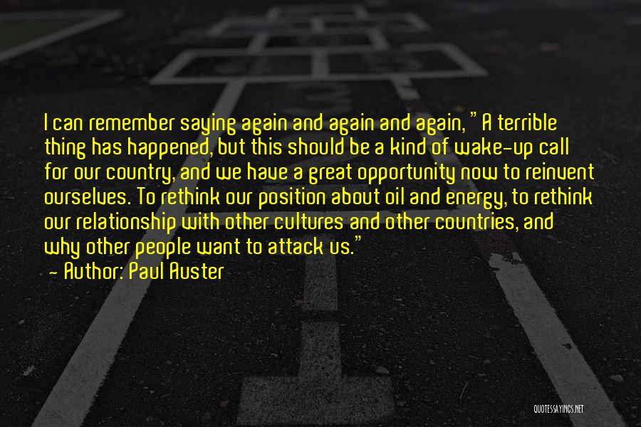 Paul Auster Quotes: I Can Remember Saying Again And Again And Again, A Terrible Thing Has Happened, But This Should Be A Kind