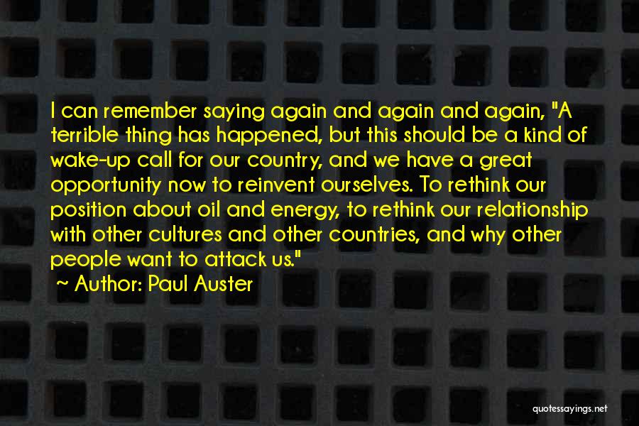 Paul Auster Quotes: I Can Remember Saying Again And Again And Again, A Terrible Thing Has Happened, But This Should Be A Kind