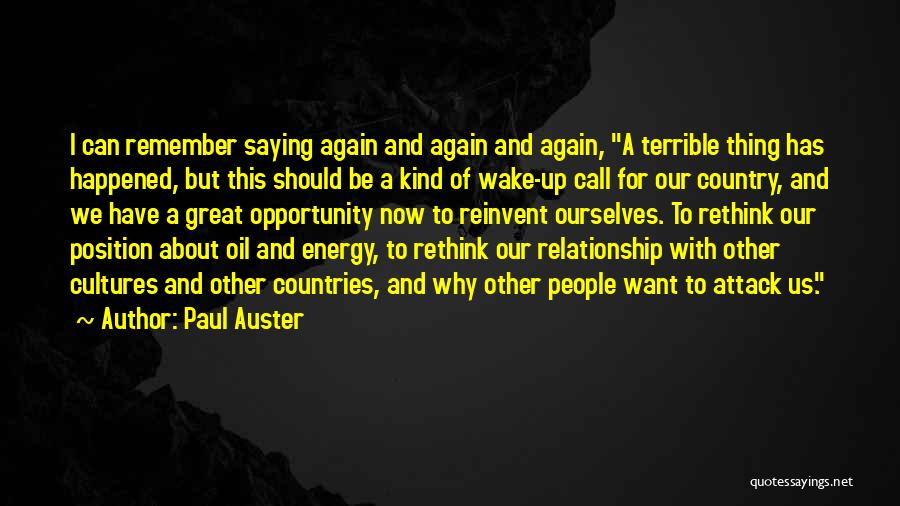 Paul Auster Quotes: I Can Remember Saying Again And Again And Again, A Terrible Thing Has Happened, But This Should Be A Kind