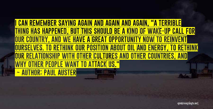 Paul Auster Quotes: I Can Remember Saying Again And Again And Again, A Terrible Thing Has Happened, But This Should Be A Kind