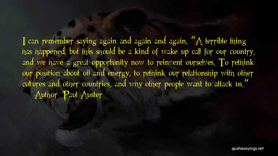 Paul Auster Quotes: I Can Remember Saying Again And Again And Again, A Terrible Thing Has Happened, But This Should Be A Kind