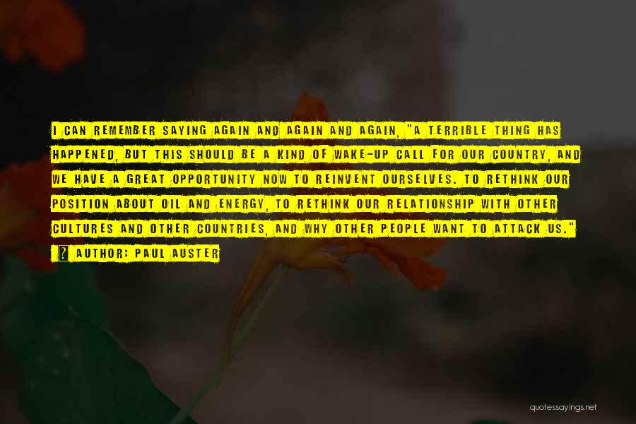 Paul Auster Quotes: I Can Remember Saying Again And Again And Again, A Terrible Thing Has Happened, But This Should Be A Kind
