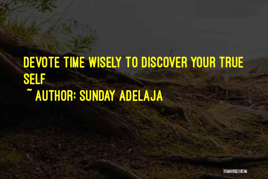 Sunday Adelaja Quotes: Devote Time Wisely To Discover Your True Self