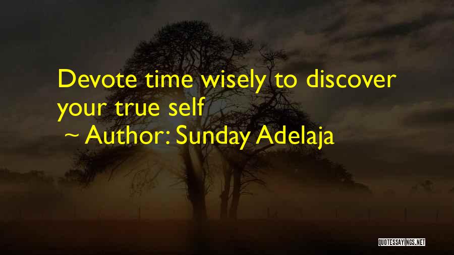 Sunday Adelaja Quotes: Devote Time Wisely To Discover Your True Self