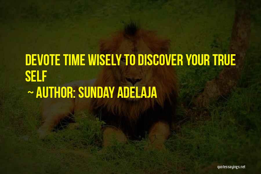 Sunday Adelaja Quotes: Devote Time Wisely To Discover Your True Self