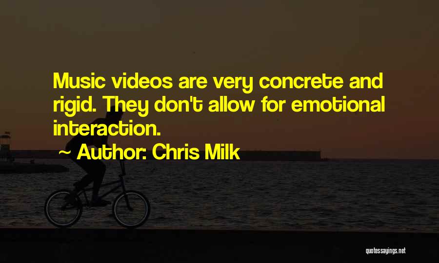 Chris Milk Quotes: Music Videos Are Very Concrete And Rigid. They Don't Allow For Emotional Interaction.