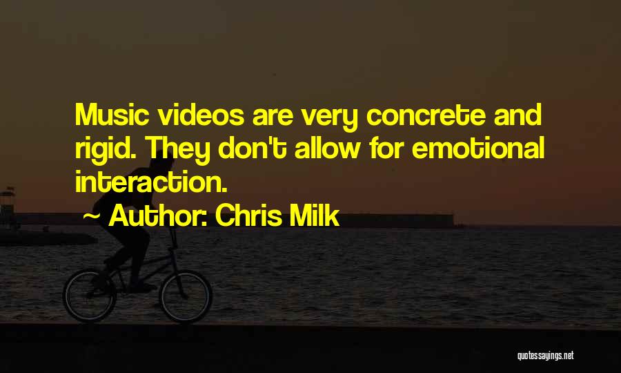 Chris Milk Quotes: Music Videos Are Very Concrete And Rigid. They Don't Allow For Emotional Interaction.