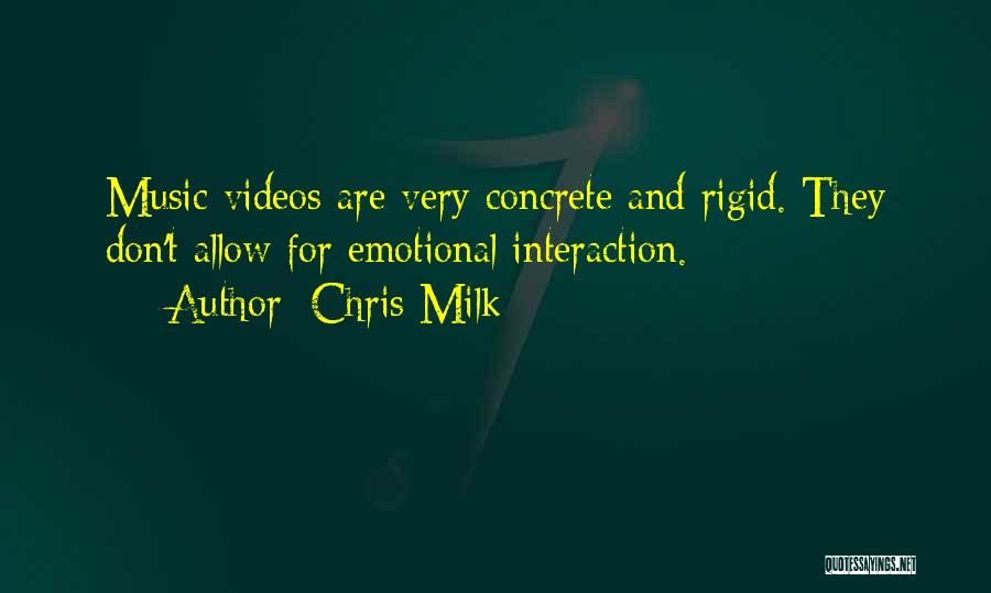 Chris Milk Quotes: Music Videos Are Very Concrete And Rigid. They Don't Allow For Emotional Interaction.