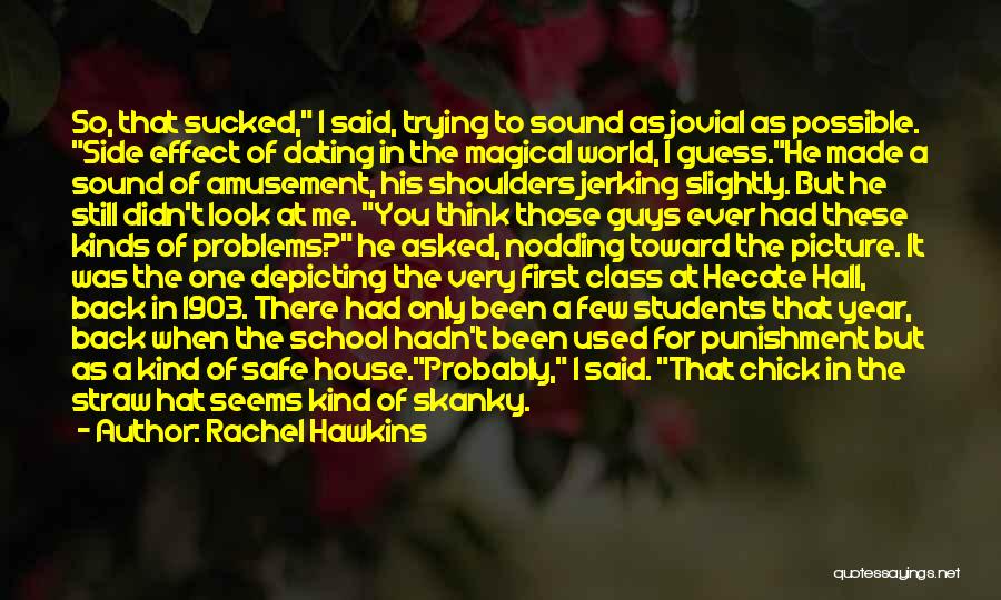 Rachel Hawkins Quotes: So, That Sucked, I Said, Trying To Sound As Jovial As Possible. Side Effect Of Dating In The Magical World,