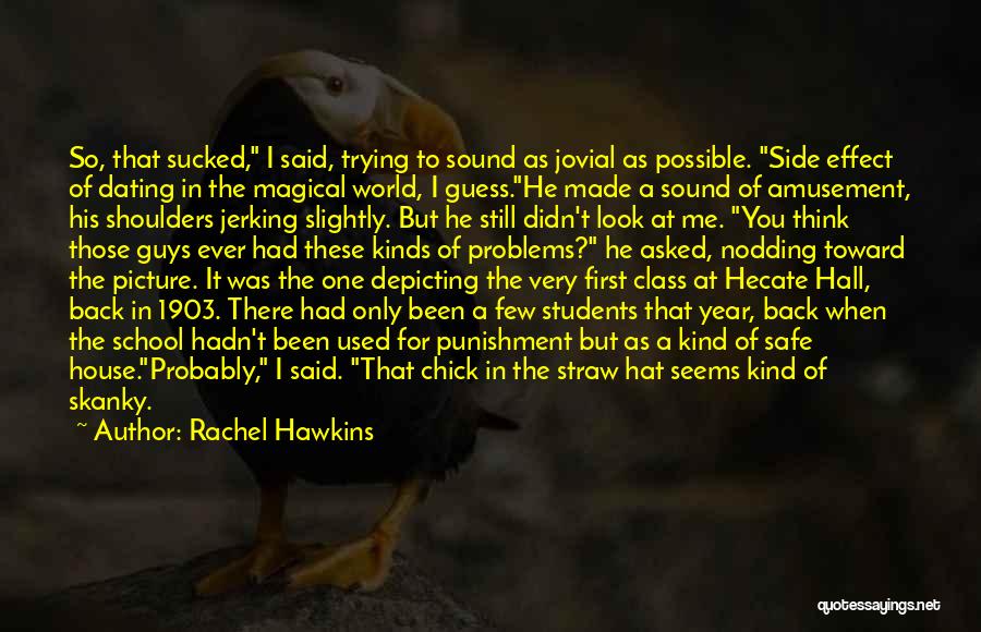 Rachel Hawkins Quotes: So, That Sucked, I Said, Trying To Sound As Jovial As Possible. Side Effect Of Dating In The Magical World,