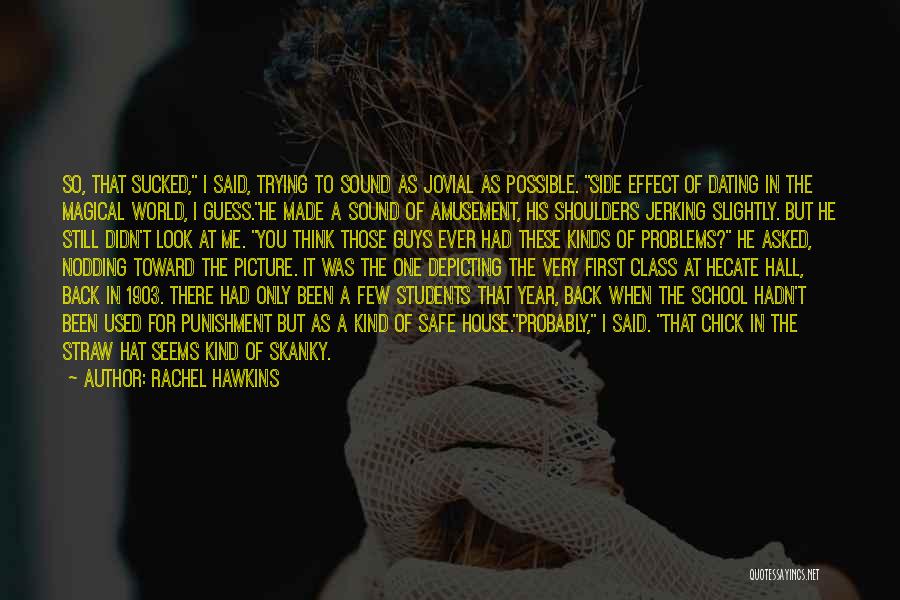 Rachel Hawkins Quotes: So, That Sucked, I Said, Trying To Sound As Jovial As Possible. Side Effect Of Dating In The Magical World,