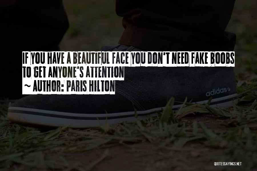 Paris Hilton Quotes: If You Have A Beautiful Face You Don't Need Fake Boobs To Get Anyone's Attention