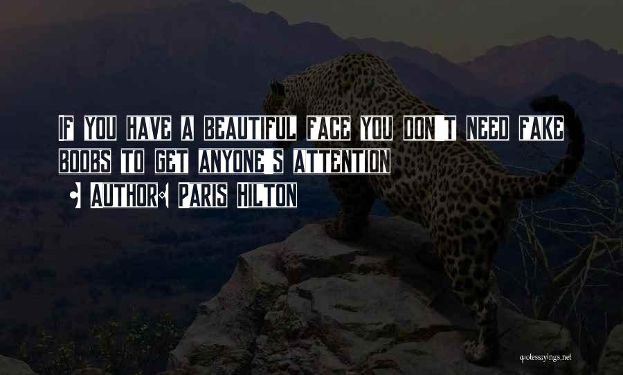 Paris Hilton Quotes: If You Have A Beautiful Face You Don't Need Fake Boobs To Get Anyone's Attention