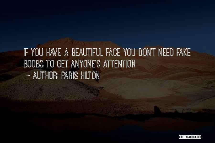 Paris Hilton Quotes: If You Have A Beautiful Face You Don't Need Fake Boobs To Get Anyone's Attention
