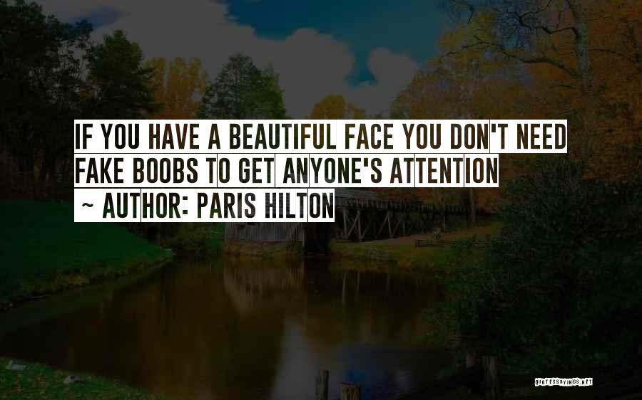 Paris Hilton Quotes: If You Have A Beautiful Face You Don't Need Fake Boobs To Get Anyone's Attention