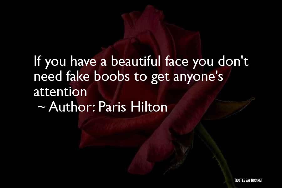 Paris Hilton Quotes: If You Have A Beautiful Face You Don't Need Fake Boobs To Get Anyone's Attention