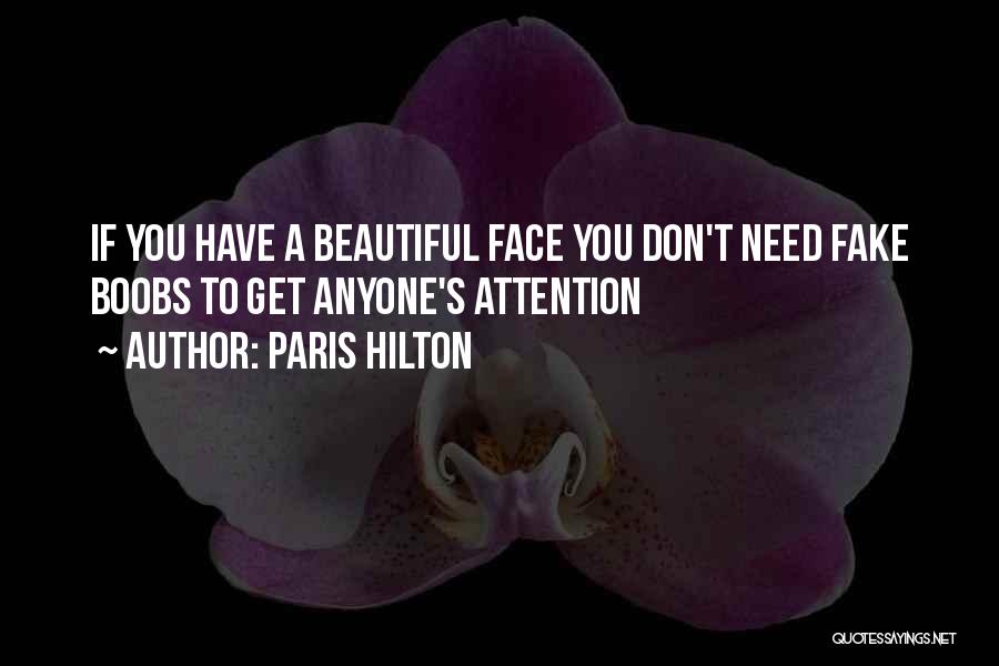 Paris Hilton Quotes: If You Have A Beautiful Face You Don't Need Fake Boobs To Get Anyone's Attention