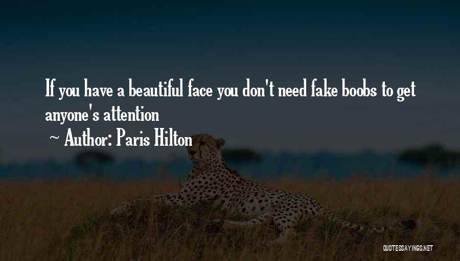 Paris Hilton Quotes: If You Have A Beautiful Face You Don't Need Fake Boobs To Get Anyone's Attention