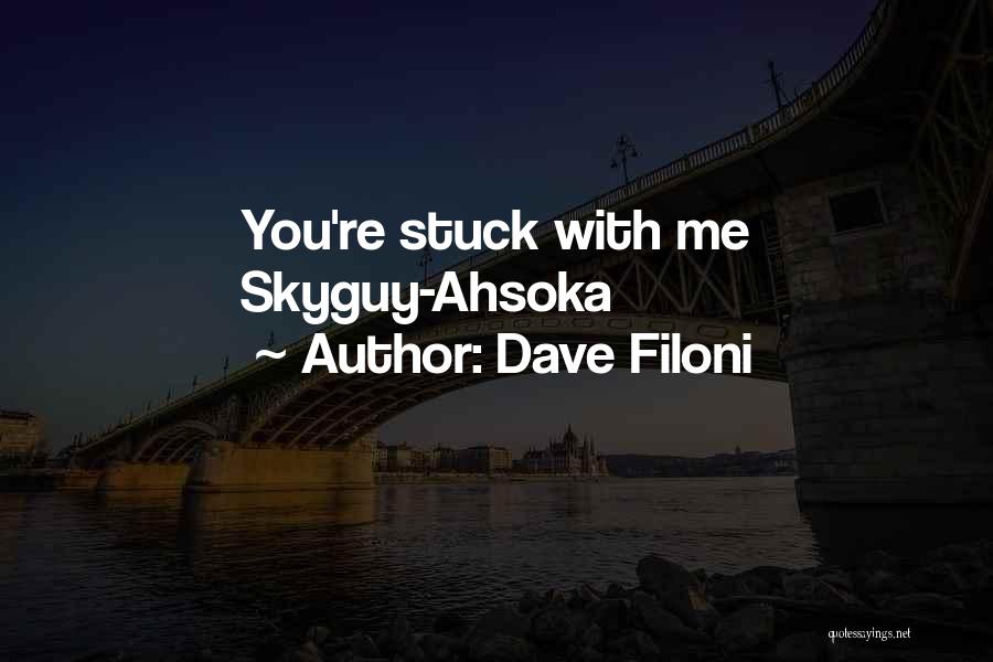 Dave Filoni Quotes: You're Stuck With Me Skyguy-ahsoka
