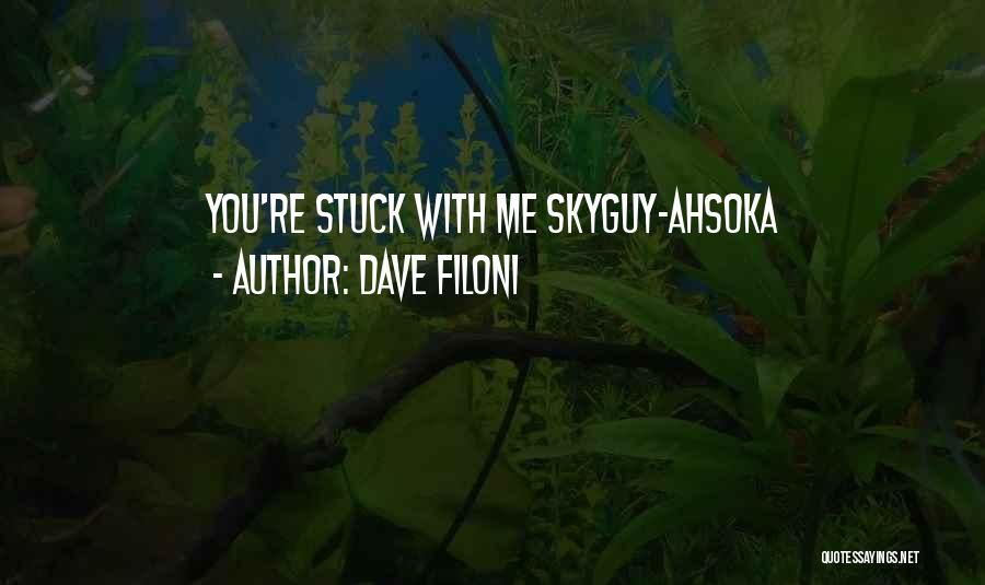 Dave Filoni Quotes: You're Stuck With Me Skyguy-ahsoka