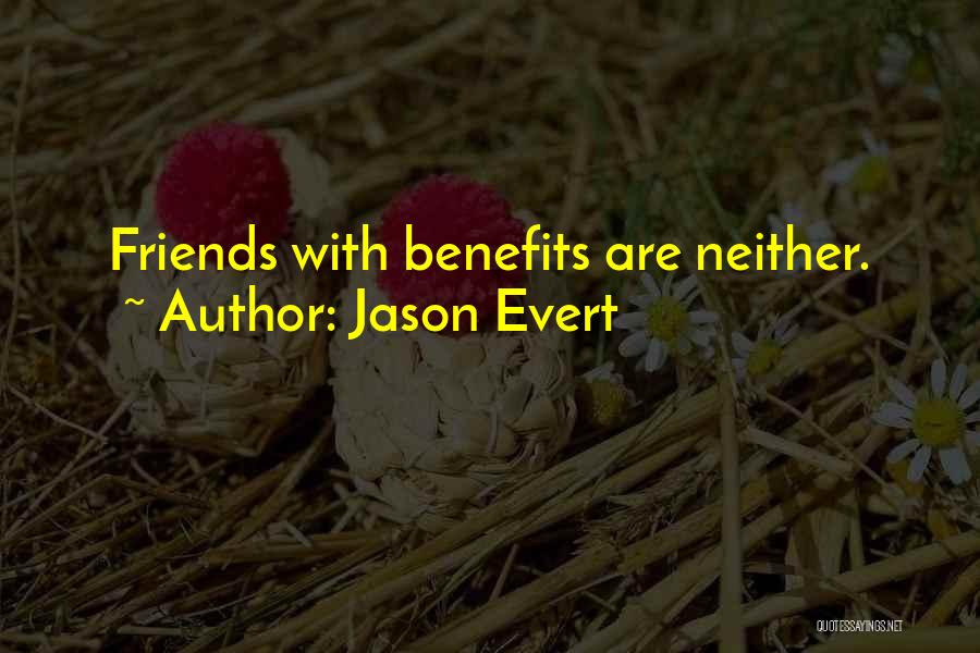 Jason Evert Quotes: Friends With Benefits Are Neither.