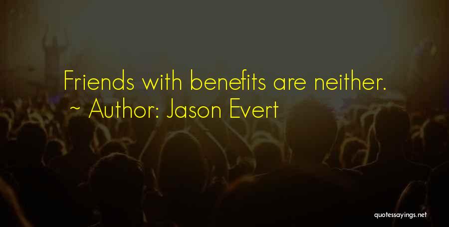 Jason Evert Quotes: Friends With Benefits Are Neither.