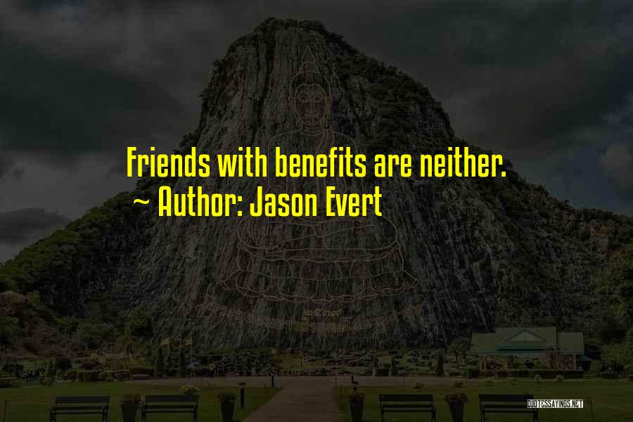 Jason Evert Quotes: Friends With Benefits Are Neither.